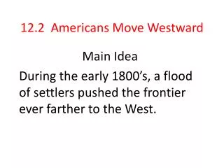 12.2 Americans Move Westward