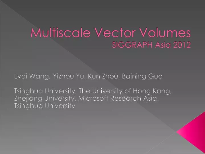 multiscale vector volumes siggraph asia 2012