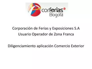 Corporación de Ferias y Exposiciones S.A Usuario Operador de Zona Franca