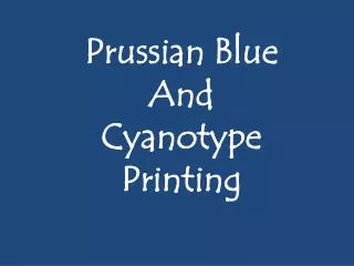 Prussian Blue And Cyanotype Printing