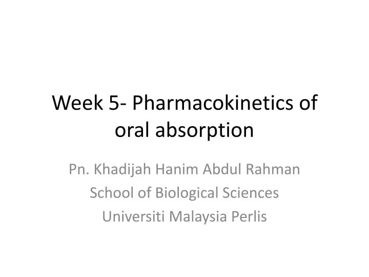 week 5 pharmacokinetics of oral absorption