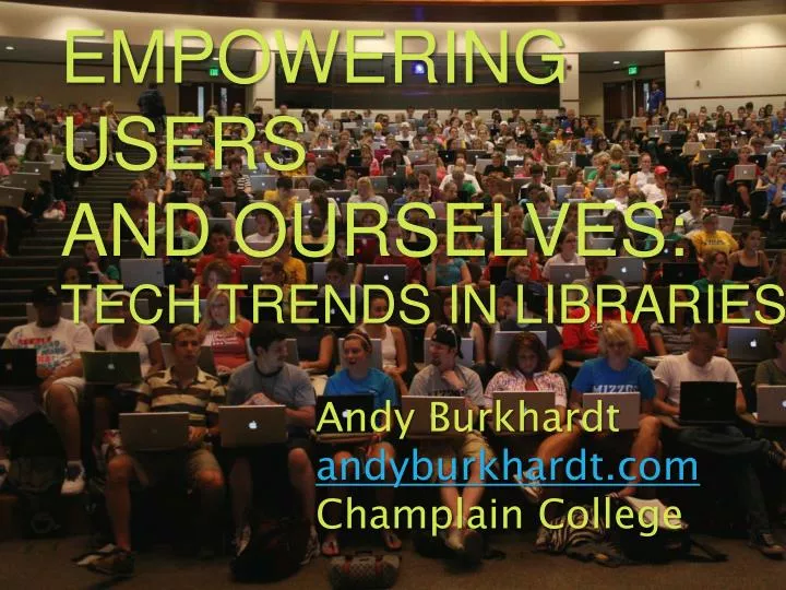 empowering users and ourselves tech trends in libraries