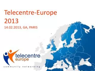 Telecentre -Europe 2013 14.02.2013, GA, PARIS
