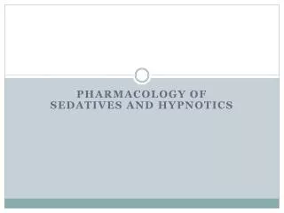 Pharmacology of Sedatives and Hypnotics