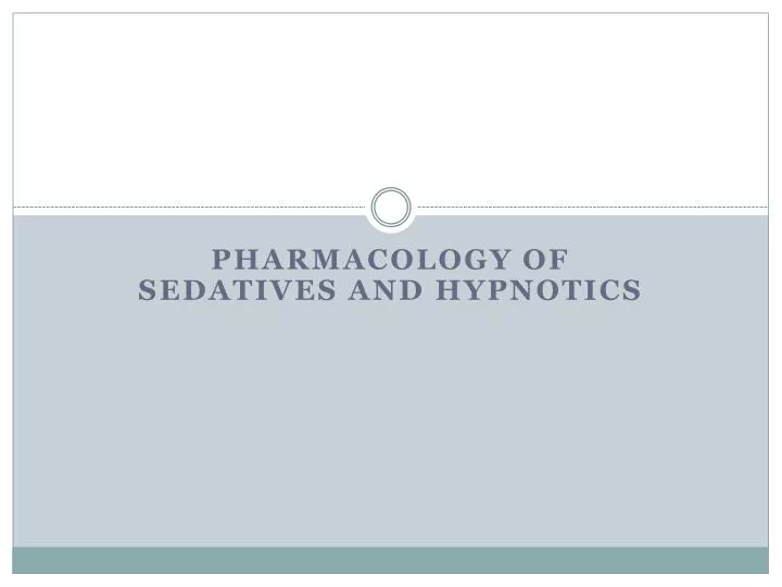 pharmacology of sedatives and hypnotics