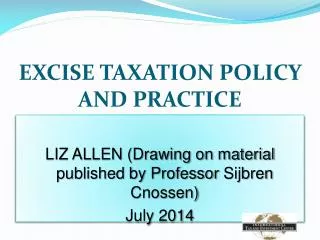 EXCISE TAXATION POLICY AND PRACTICE