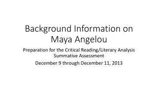 Background Information on Maya A ngelou