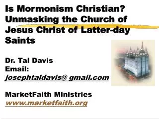 Is Mormonism Christian? Unmasking the Church of Jesus Christ of Latter-day Saints