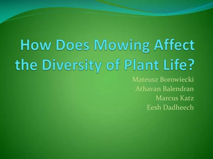 how does m owing a ffect the diversity of plant life