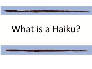 What is a Haiku?