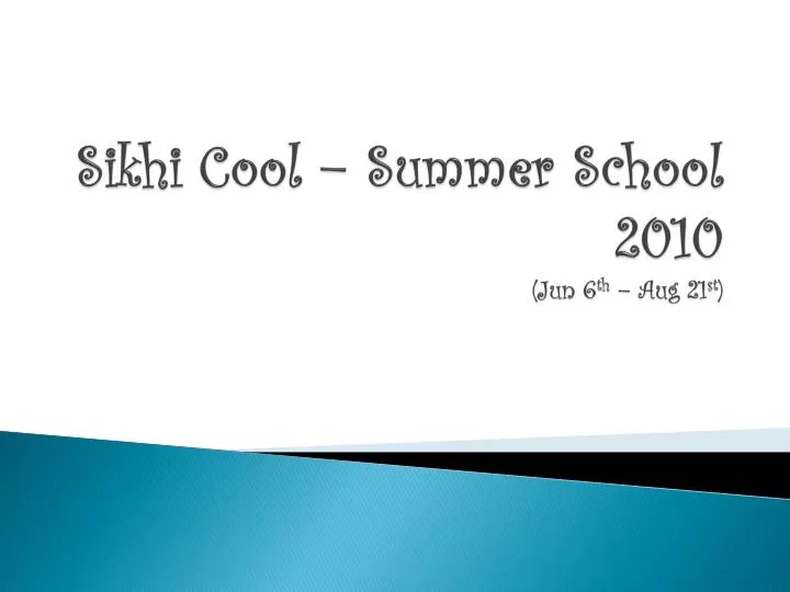 sikhi cool summer school 2010 jun 6 th aug 21 st