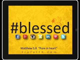 Matthew 5:8 “Pure in heart”