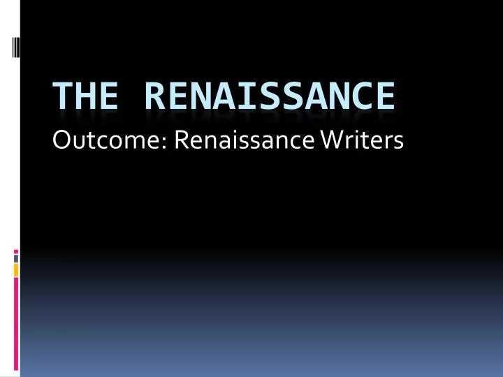 outcome renaissance writers