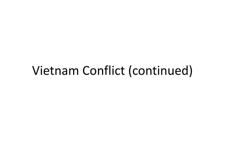 vietnam conflict continued