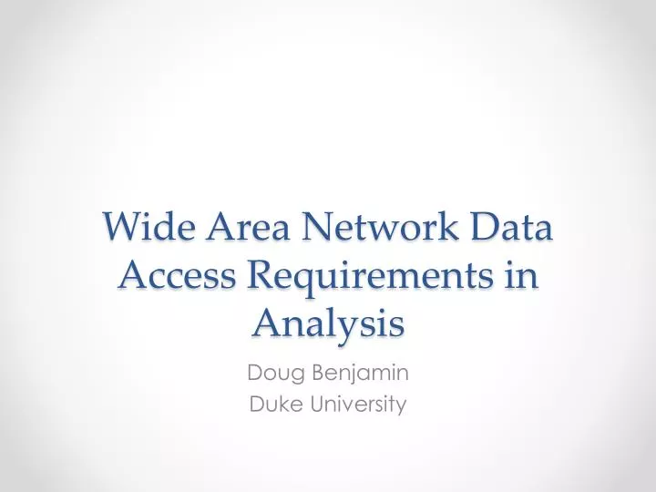 wide area network data access requirements in analysis