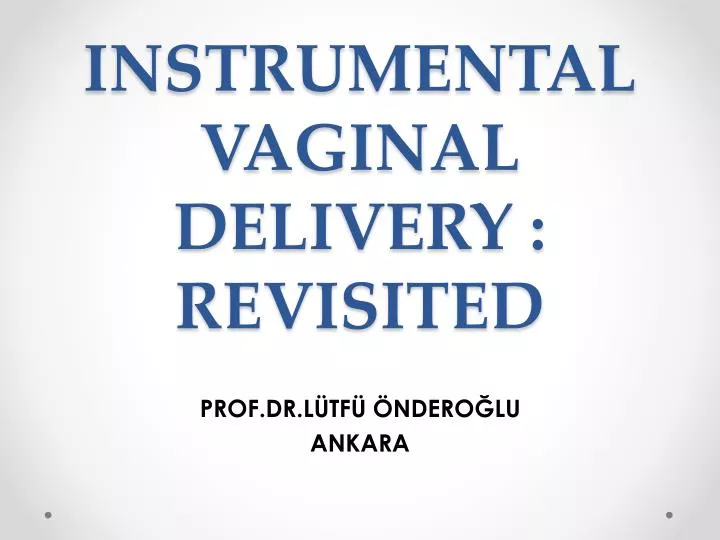 instrumental vaginal delivery revisited