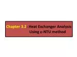 Chapter 3.2 : Heat Exchanger Analysis Using -NTU method - slide 1