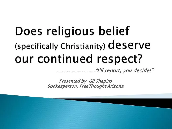 does religious belief specifically christianity deserve our continued respect