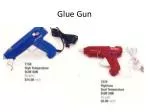 Glue Gun - slide 1