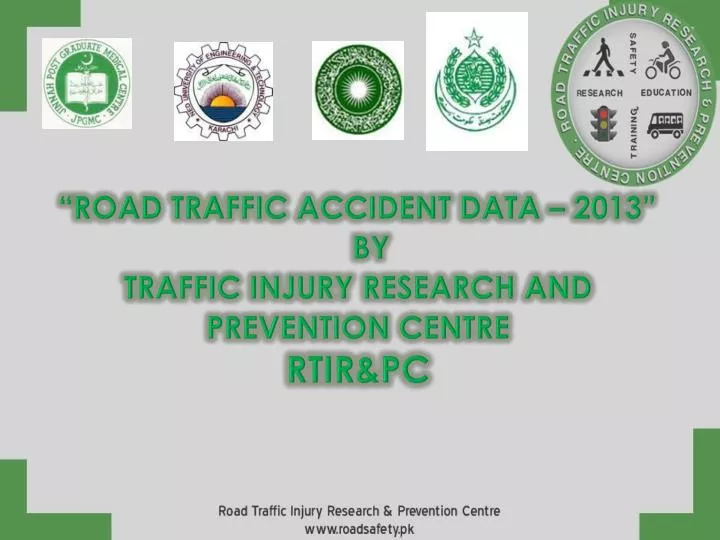 road traffic accident data 2013 by traffic injury research and prevention centre rtir pc