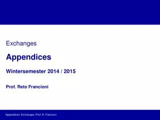 Appendices Wintersemester 2014 / 2015 Prof. Reto Francioni