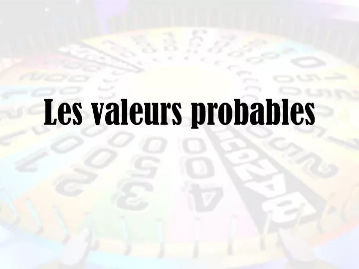 les valeurs probables