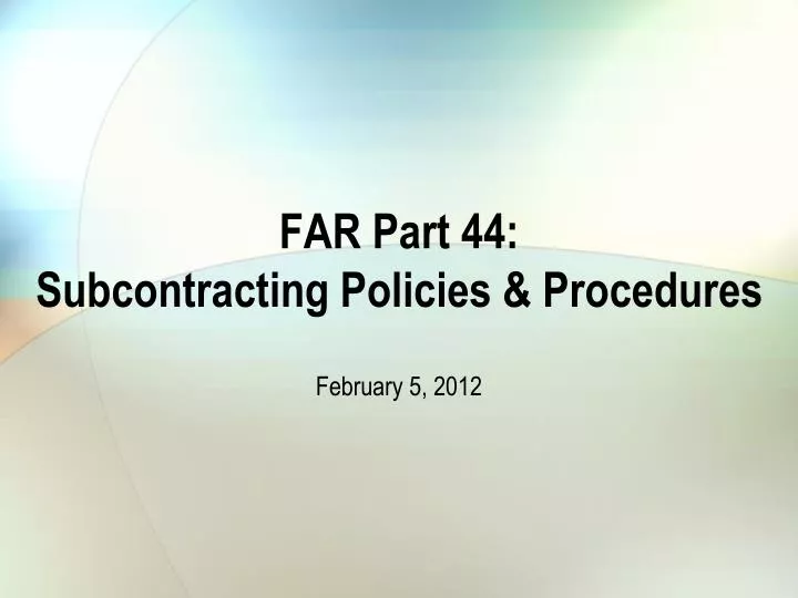 far part 44 subcontracting policies procedures