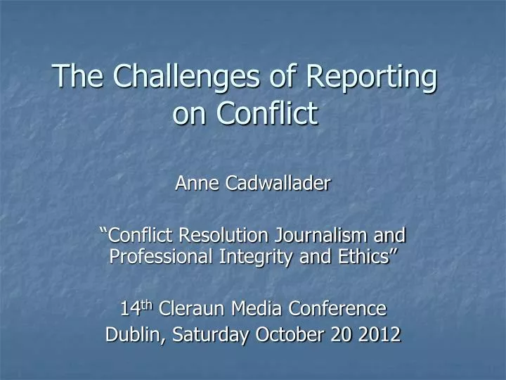 the challenges of reporting on conflict