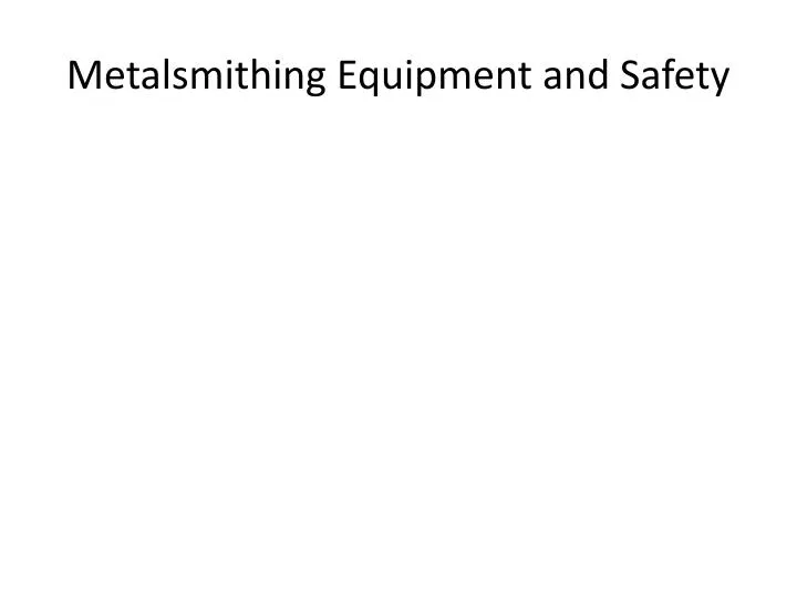 metalsmithing equipment and safety