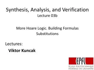 Synthesis, Analysis, and Verification Lecture 03b