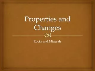 Properties and Changes