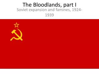 The Bloodlands , part I