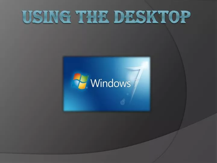 using the desktop