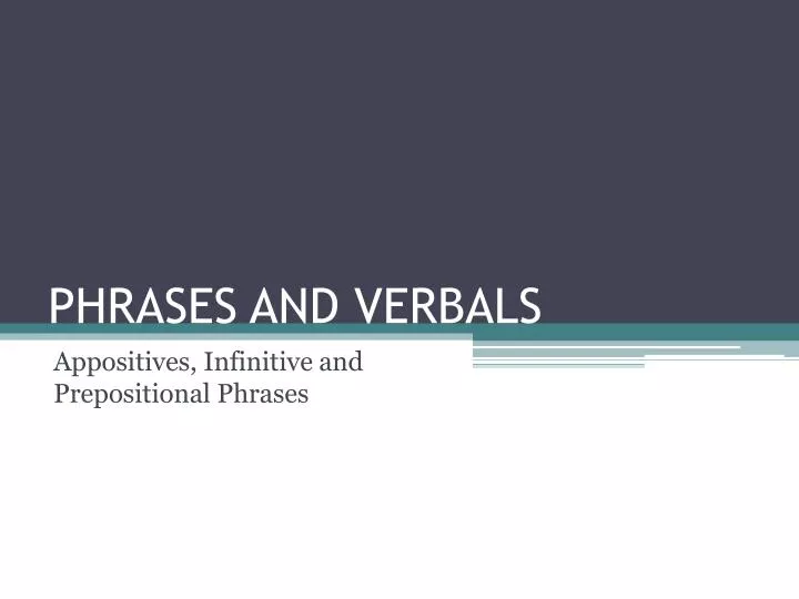 phrases and verbals