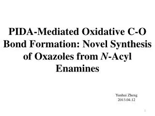 PIDA-Mediated Oxidative C-O Bond Formation: Novel Synthesis of Oxazoles from N - Acyl Enamines