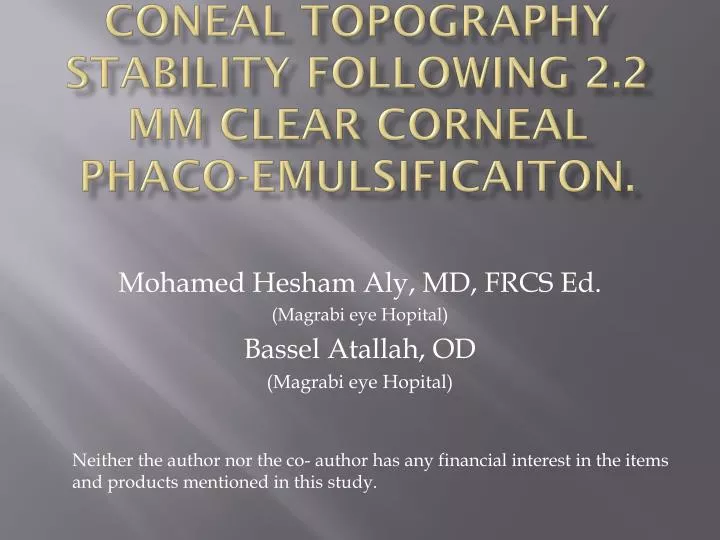 coneal topography stability following 2 2 mm clear corneal phaco emulsificaiton