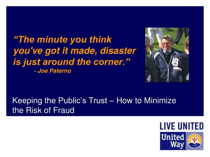 the minute you think you ve got it made disaster is just around the corner joe paterno