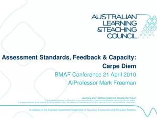 Assessment Standards, Feedback &amp; Capacity: Carpe Diem BMAF Conference 21 April 2010