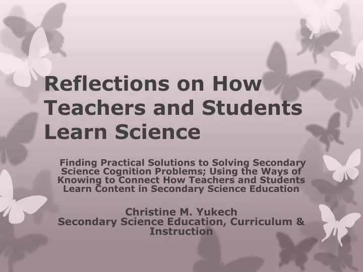 reflections on how teachers and students learn science