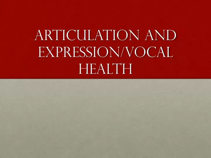 articulation and expression vocal health