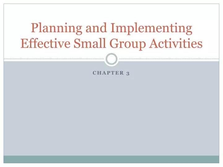 planning and implementing effective small group activities