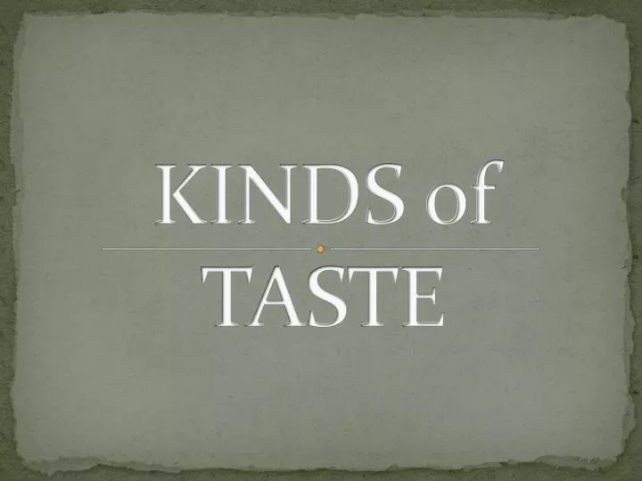 kinds of taste