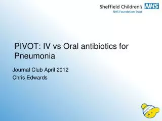 PIVOT: IV vs Oral antibiotics for Pneumonia