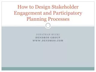 How to Design Stakeholder Engagement and Participatory Planning Processes