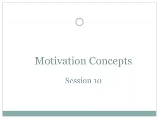 Motivation Concepts Session 10