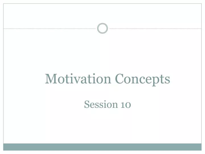 motivation concepts session 10
