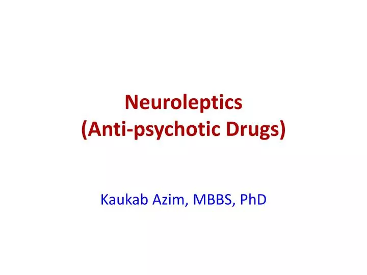 neuroleptics anti psychotic drugs
