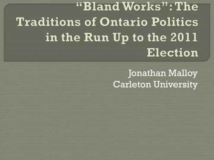 bland works the traditions of ontario politics in the run up to the 2011 election