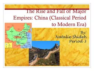 The Rise and Fall of Major Empires: China (Classical Period to Modern Era)