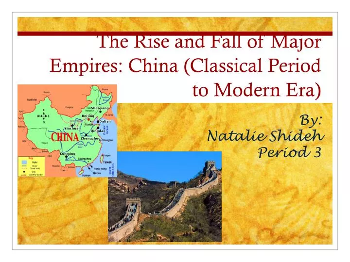 the rise and fall of major empires china classical period to modern era